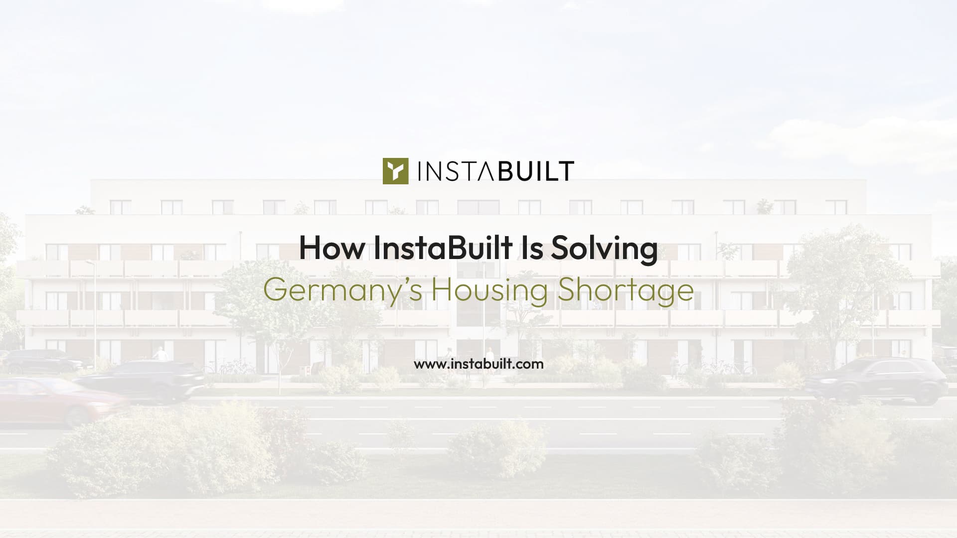 How InstaBuilt Is Solving Germany's Housing Shortage: Sustainable, Fast, and Affordable